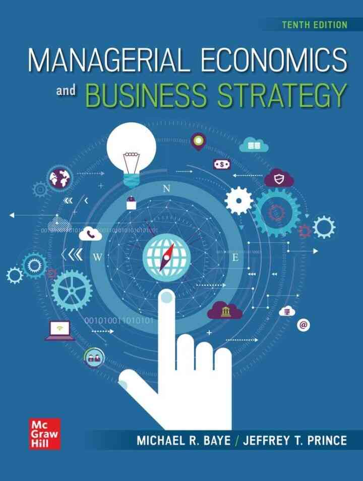 Managerial Economics &amp; Business Strategy, 10th Edition