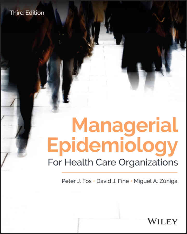Managerial Epidemiology for Health Care Organizations, 3rd Edition