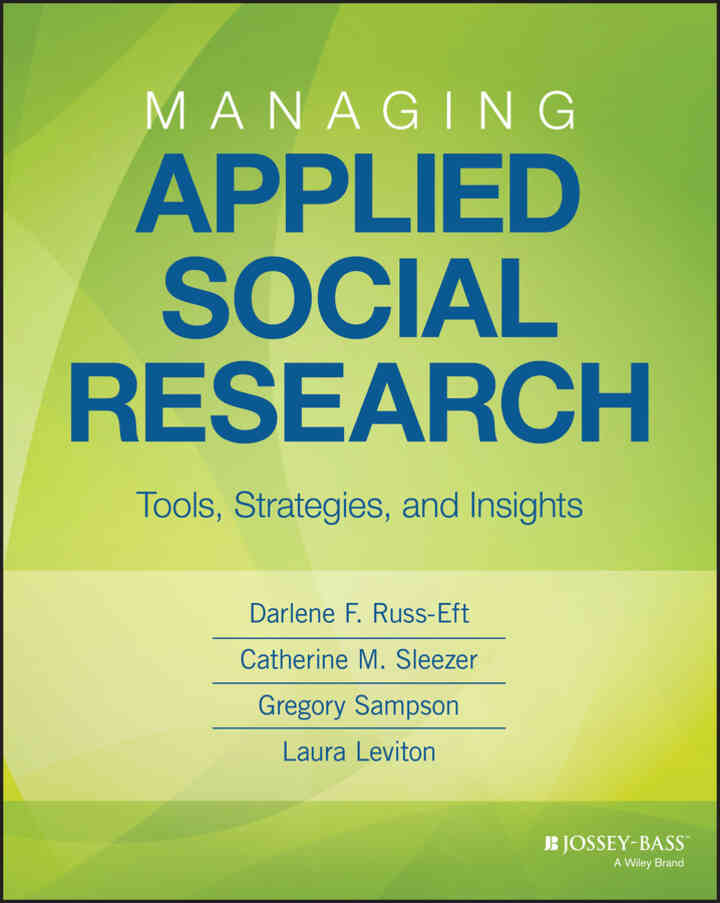 Managing Applied Social Research: Tools, Strategies, and Insights, 1st Edition