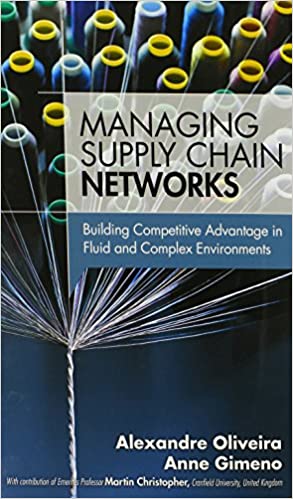 Managing Supply Chain Networks: Building Competitive Advantage In Fluid And Complex Environments