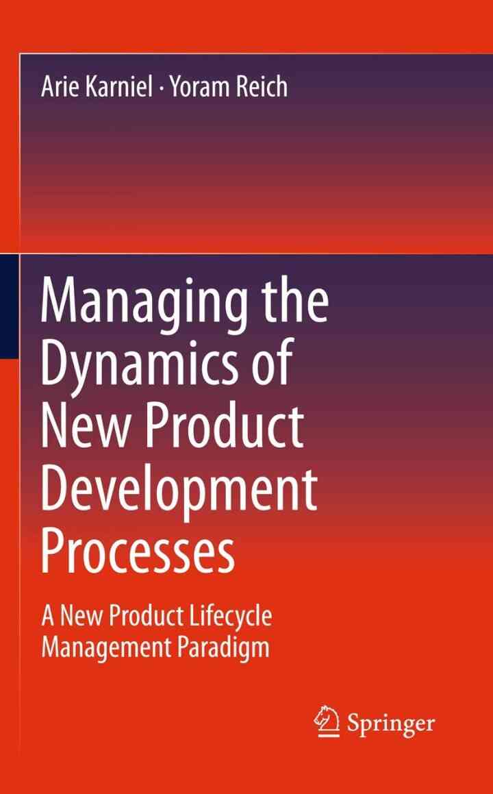 Managing the Dynamics of New Product Development Processes: A New Product Lifecycle Management Paradigm
