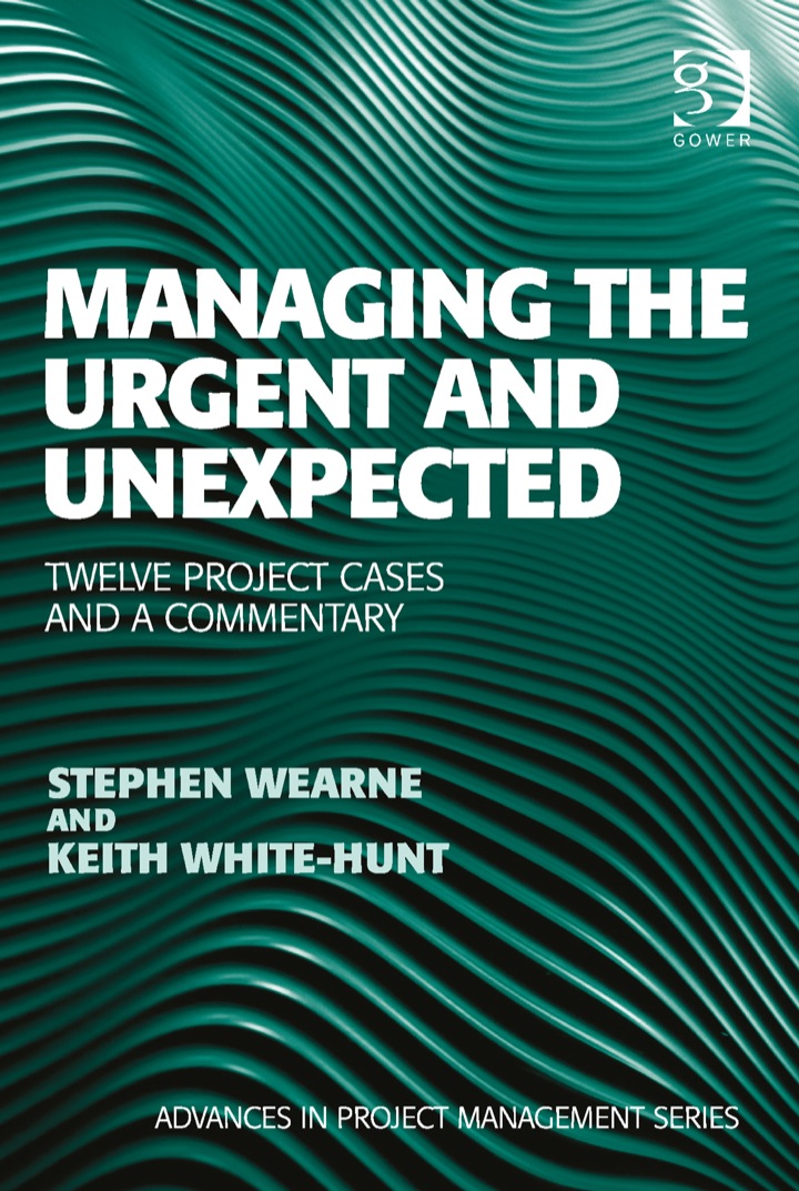 Managing the Urgent and Unexpected: Twelve Project Cases and a Commentary