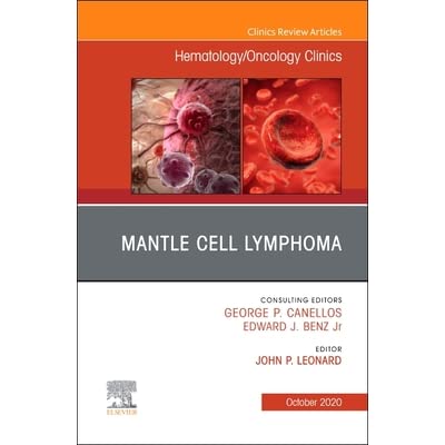 Mantle Cell Lymphoma, An Issue of Hematology/Oncology Clinics of North America,E-Book