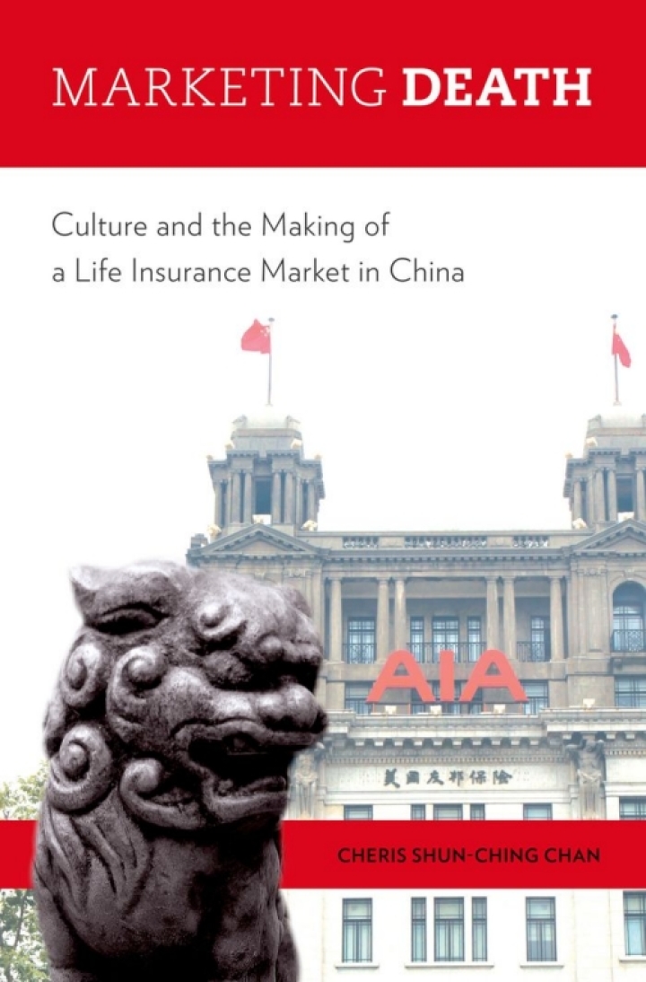 MARKETING DEATH C: Culture and the Making of a Life Insurance Market in China