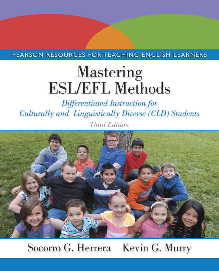 Mastering ESL/EFL Methods: Differentiated Instruction for Culturally and Linguistically Diverse (CLD) Students, 3rd Edition