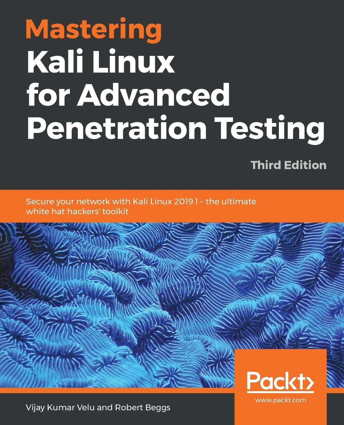 Mastering Kali Linux for Advanced Penetration Testing: Secure your network with Kali Linux 2019.1 � the ultimate white hat hackers' toolkit, 3rd Edition
