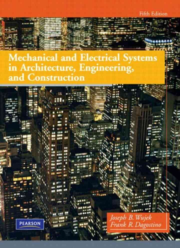 Mechanical and Electrical Systems in Architecture, Engineering and Construction, 5th Edition