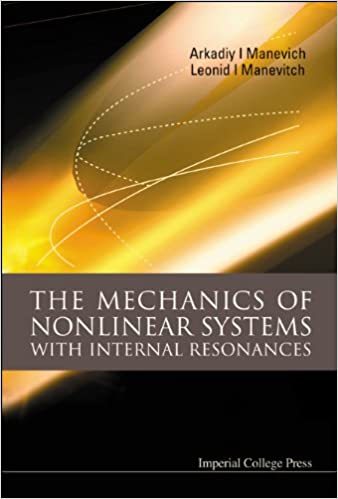 Mechanics Of Nonlinear Systems With Internal Resonances, The