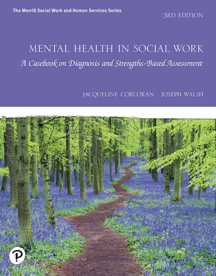 Mental Health in Social Work: A Casebook on Diagnosis and Strengths Based Assessment, 3rd Edition