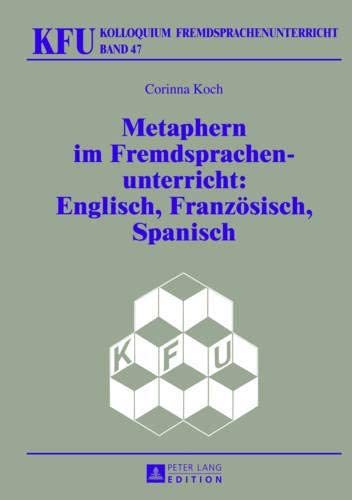 Metaphern im Fremdsprachenunterricht: Englisch, Franz�sisch, Spanisch