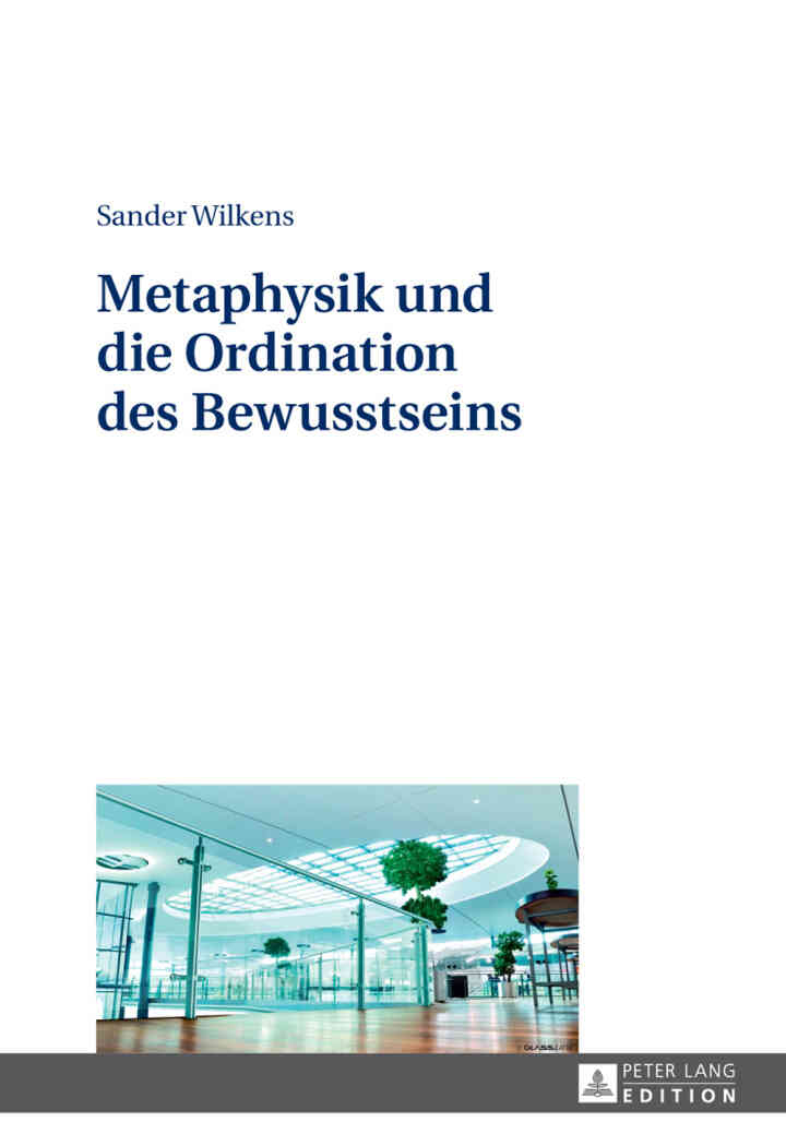 Metaphysik und die Ordination des Bewusstseins
