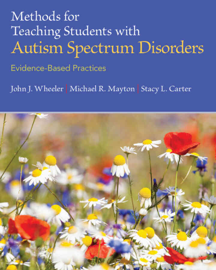 Methods for Teaching Students with Autism Spectrum Disorders: Evidence-Based Practices, 1st Edition