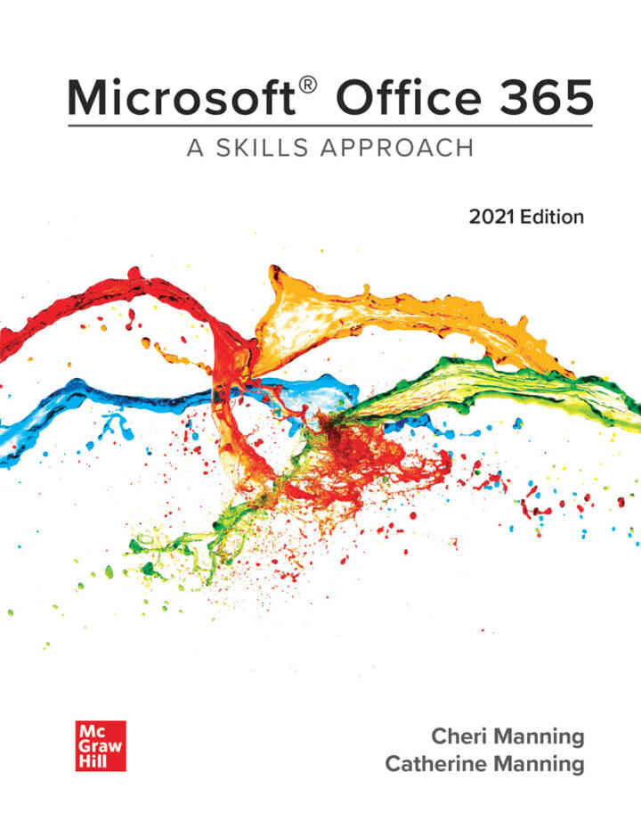 Microsoft Office 365: A Skills Approach, 2021 Edition