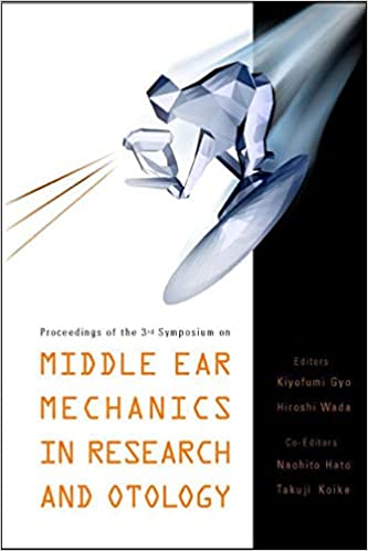 Middle Ear Mechanics In Research And Otology - Proceedings Of The 3rd Symposium