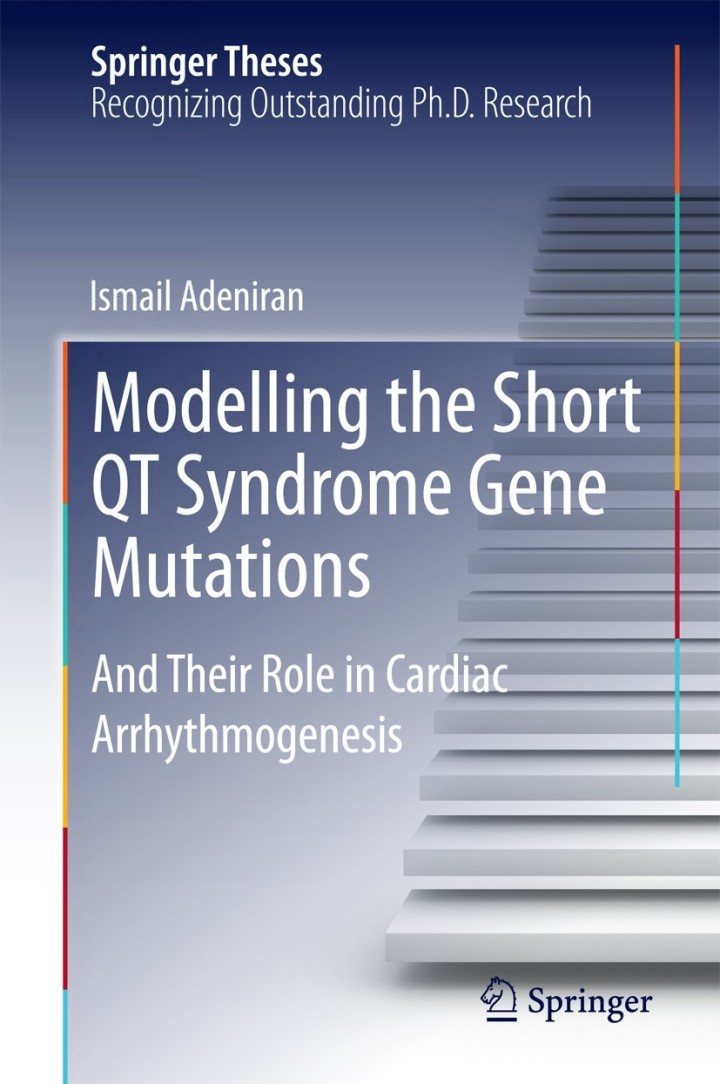 Modelling the Short QT Syndrome Gene Mutations: And Their Role in Cardiac Arrhythmogenesis