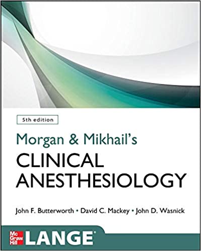 Morgan and Mikhail's Clinical Anesthesiology, 5th edition