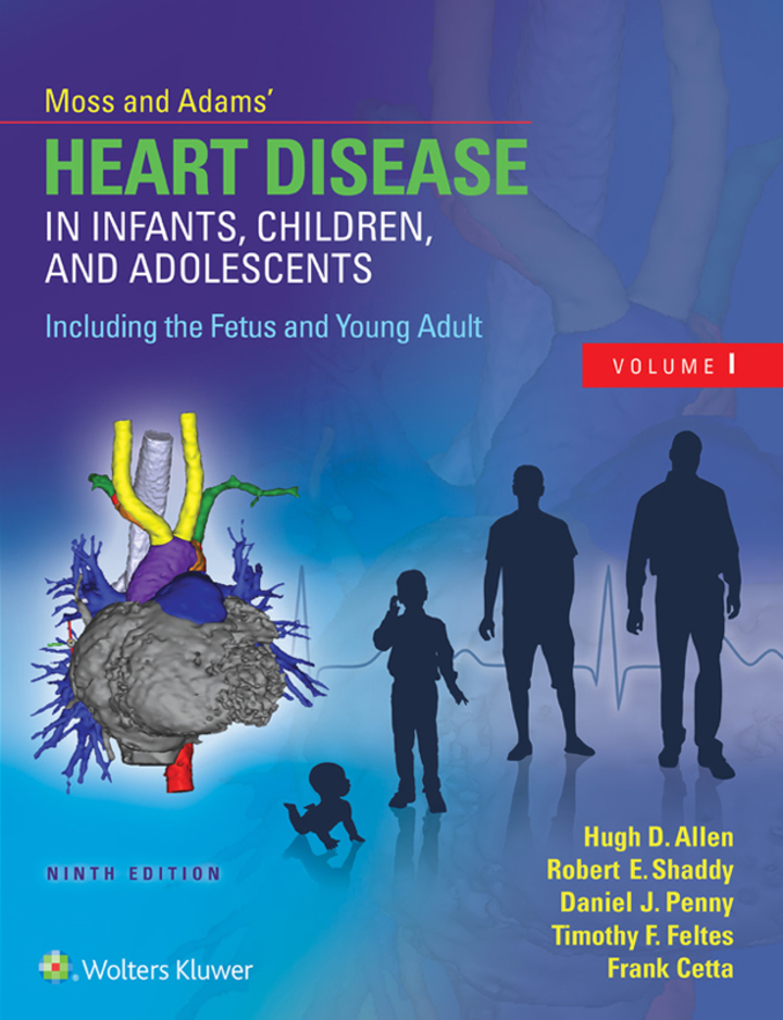 Moss &amp; Adams� Heart Disease in Infants, Children, and Adolescents, Including the Fetus and Young Adult