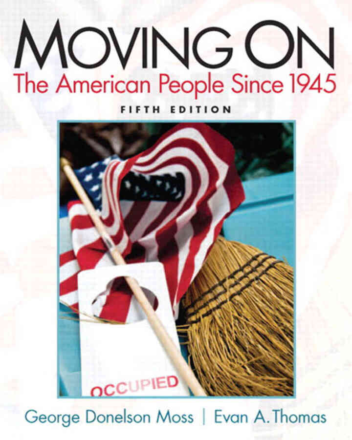 Moving On: The American People Since 1945, 5th Edition