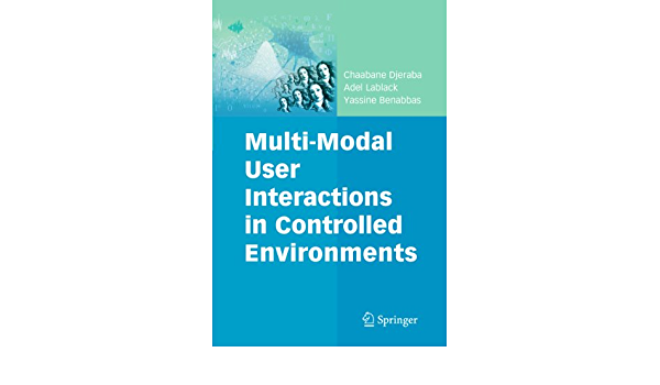 Multi-Modal User Interactions in Controlled Environments