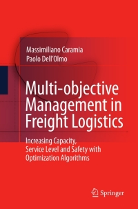 Multi-objective Management in Freight Logistics: Increasing Capacity, Service Level and Safety with Optimization Algorithms