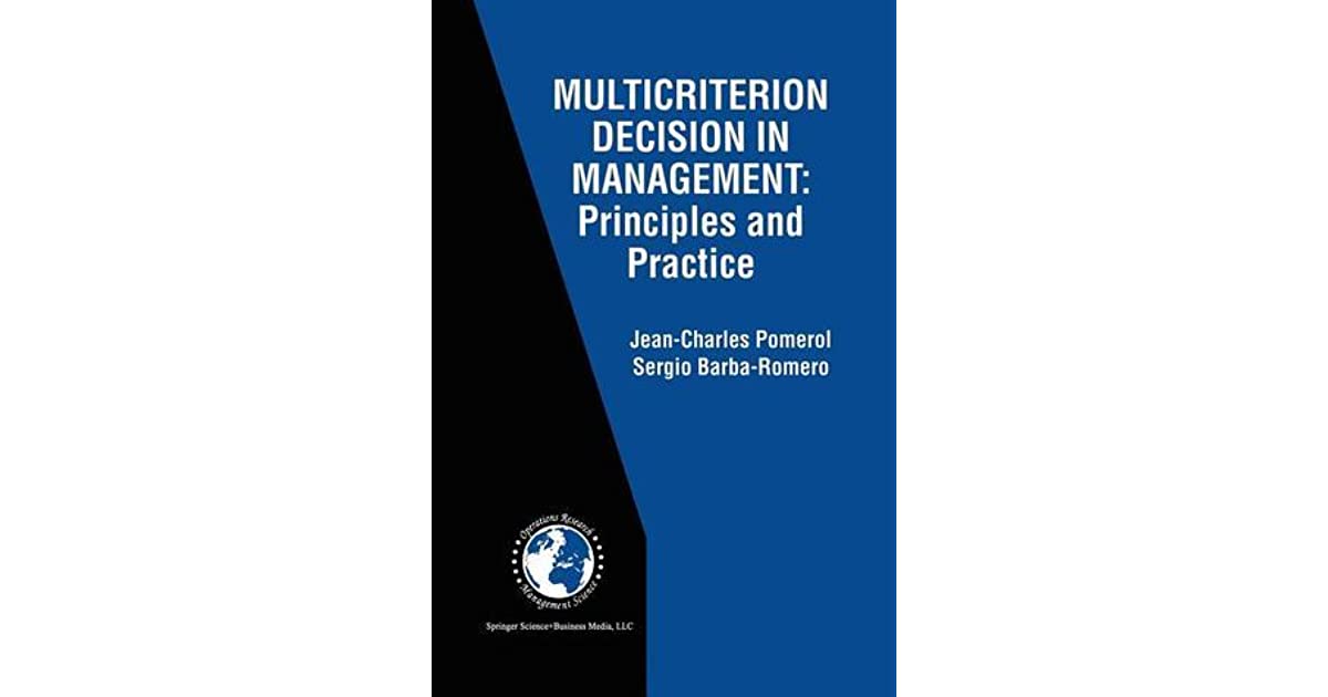 Multicriterion Decision in Management: Principles and Practice