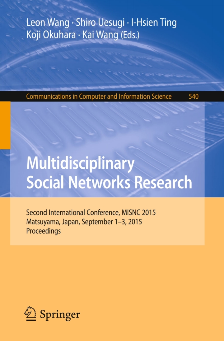 Multidisciplinary Social Networks Research: Second International Conference, MISNC 2015, Matsuyama, Japan, September 1-3, 2015. Proceedings