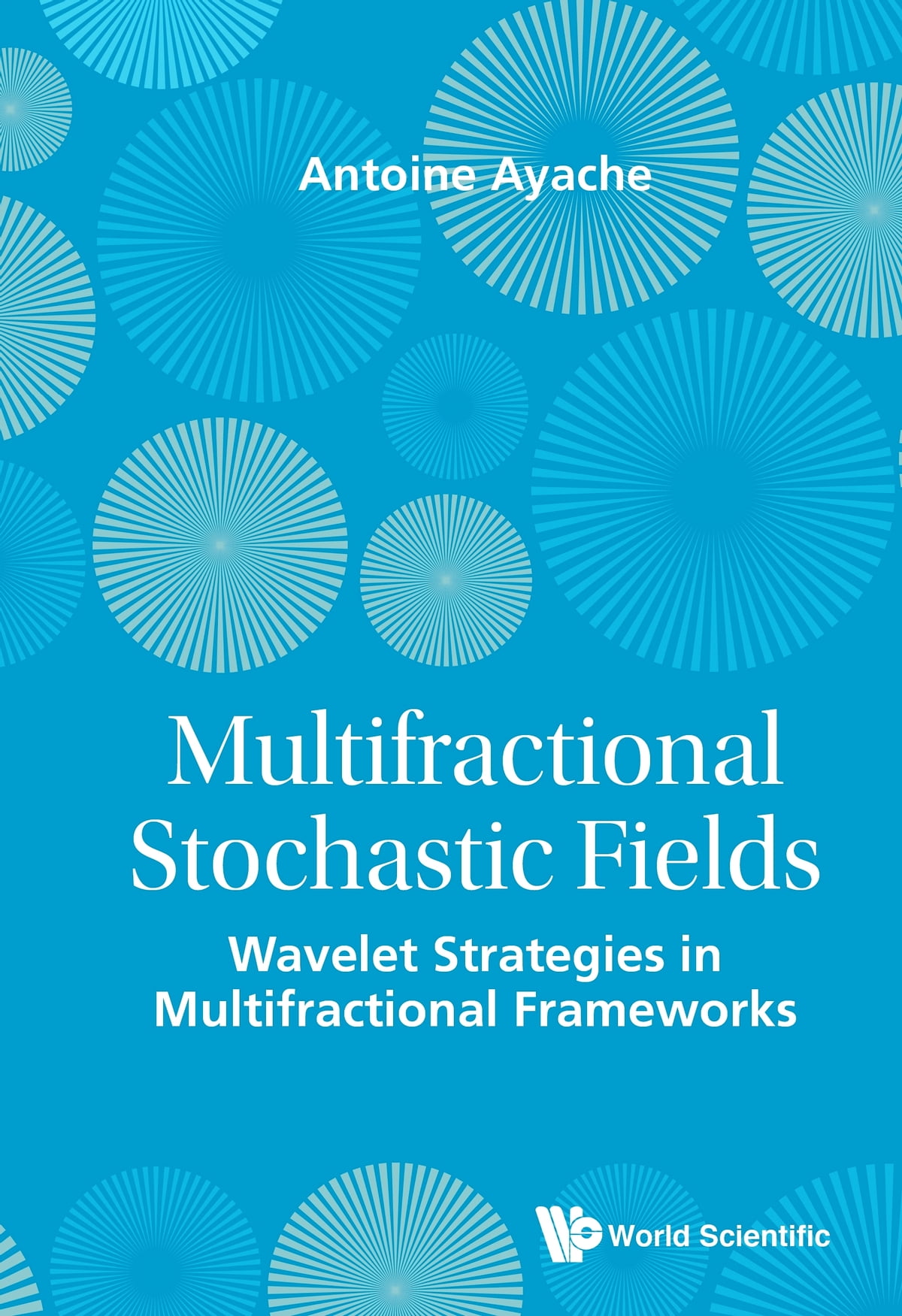 Multifractional Stochastic Fields: Wavelet Strategies In Multifractional Frameworks Wavelet Strategies in Multifractional Frameworks