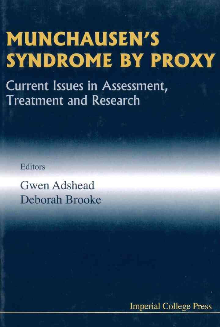 MUNCHAUSEN'S SYNDROME BY PROXY: Current Issues in Assessment, Treatment and Research