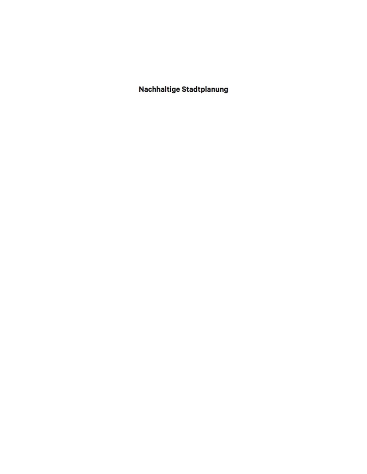 Nachhaltige Stadtplanung: Konzepte f?r nachhaltige Quartiere