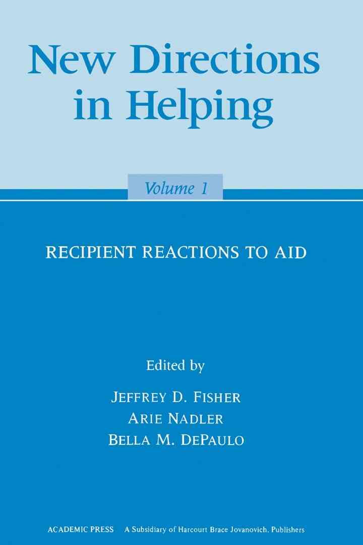 New Directions in Helping: Recipient Reactions to Aid