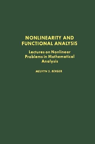 Nonlinearity &amp; Functional Analysis: Lectures on Nonlinear Problems in Mathematical Analysis