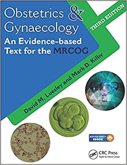 Obstetrics &amp; Gynaecology: An Evidence-based Text for MRCOG, Third Edition