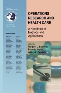 Operations Research and Health Care: A Handbook of Methods and Applications