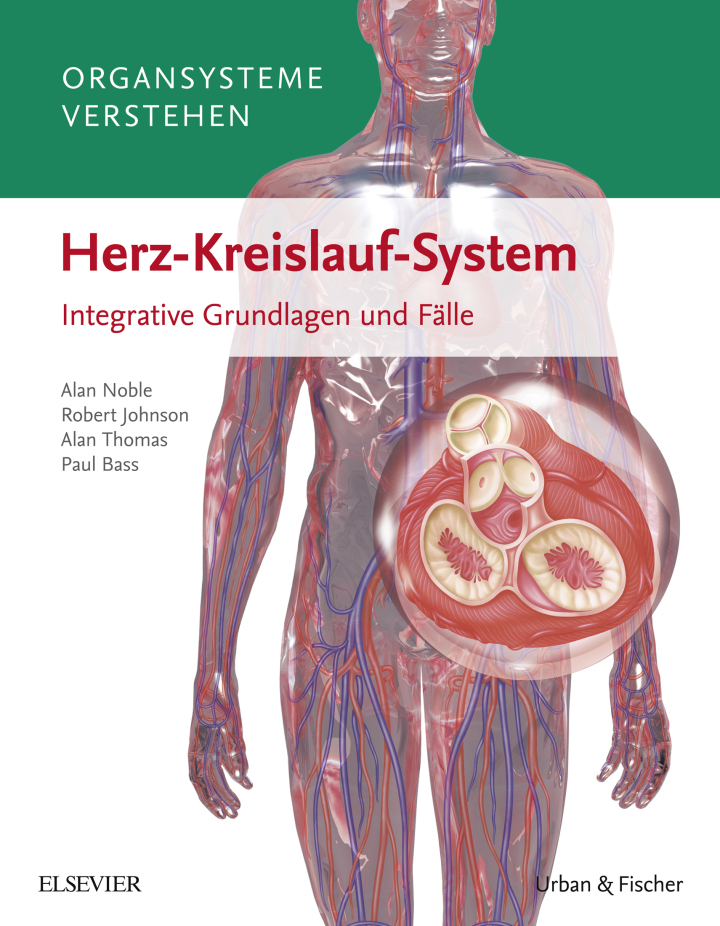 Organsysteme verstehen - Herz-Kreislauf-System: Integrative Grundlagen und F�lle
