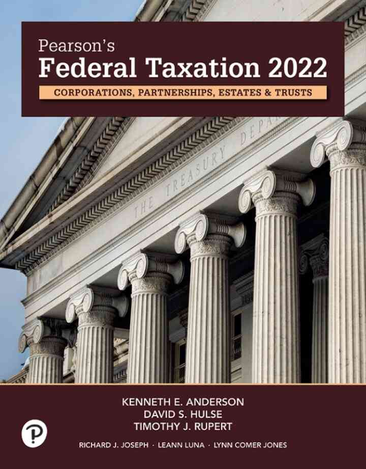 Pearson's Federal Taxation 2022 Corporations, Partnerships, Estates &amp; Trusts, 35th Edition