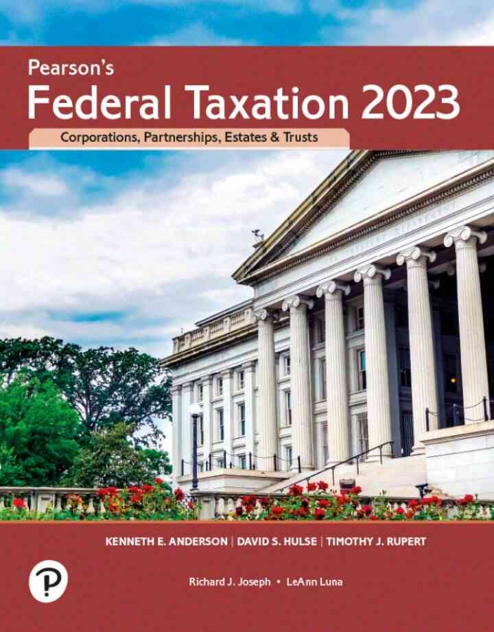 Pearson's Federal Taxation 2023 Corporations, Partnerships, Estates, &amp; Trusts