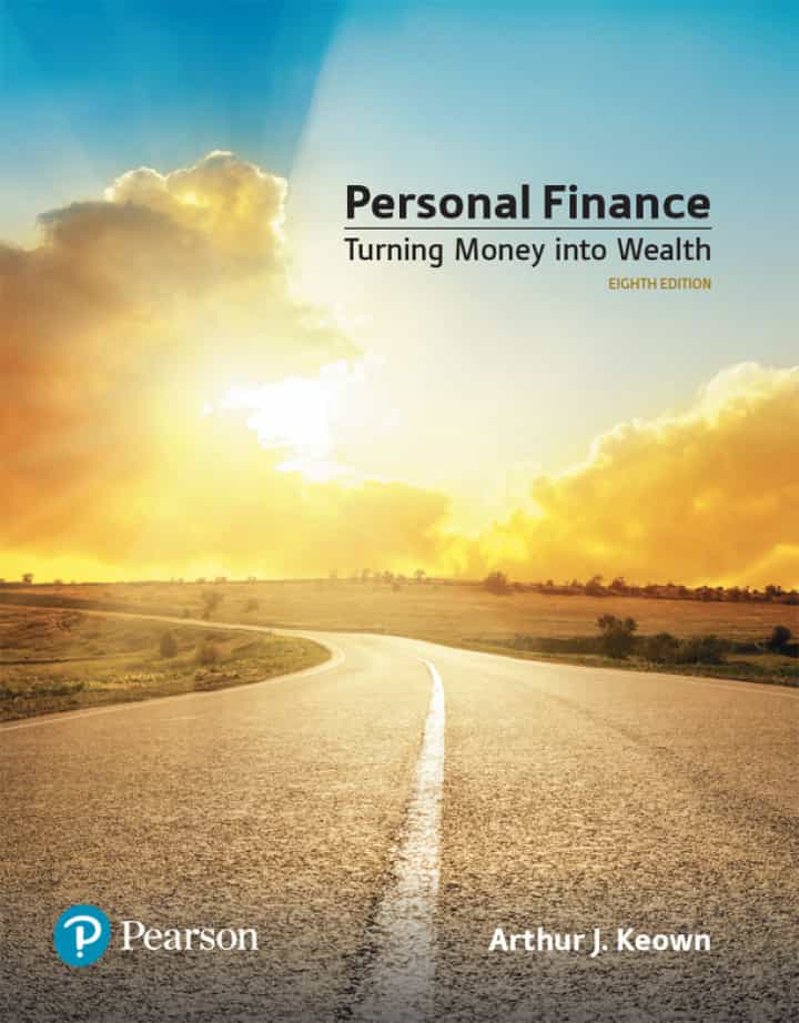 Personal Finance: Turning Money Into Wealth, 8th Edition
