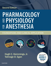 Pharmacology and Physiology for Anesthesia E-Book: Foundations and Clinical Application