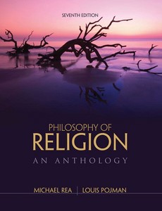 Philosophy of Religion An Anthology 7th Edition by Louis P. Pojman