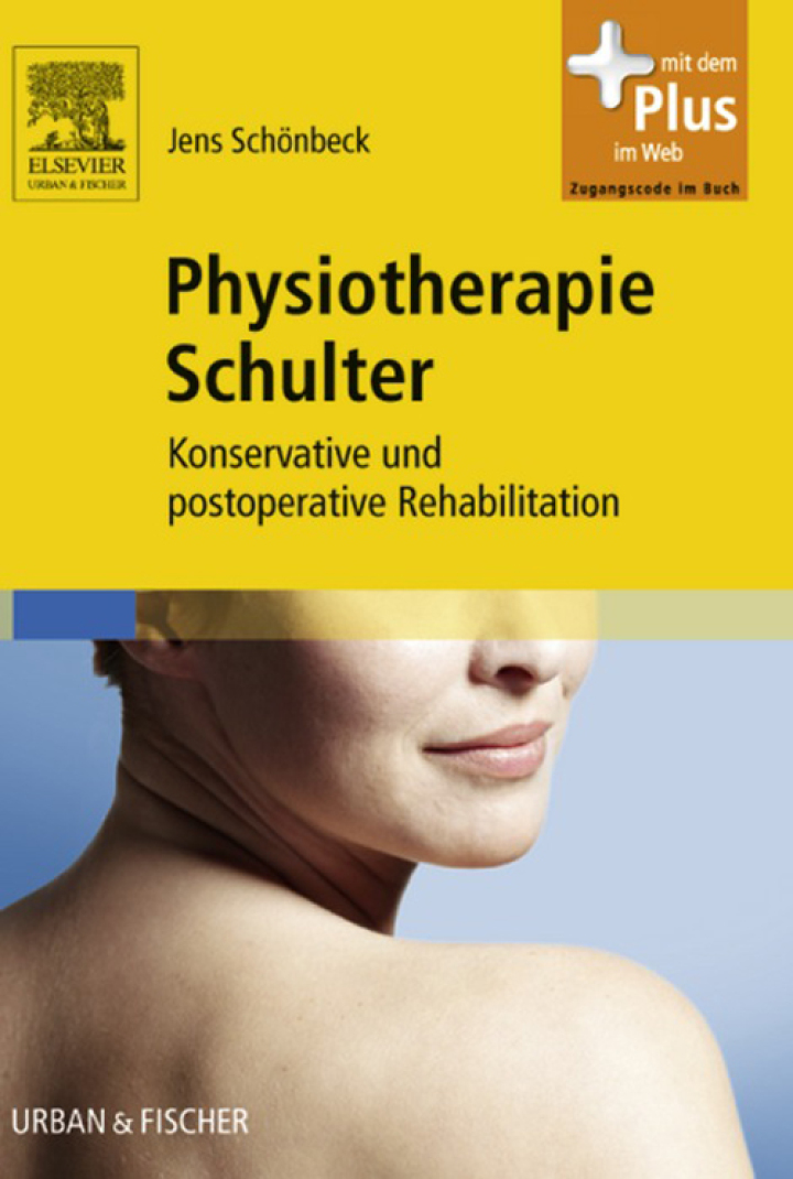 Physiotherapie Schulter: Konservative und postoperative Rehabilitation - mit Zugang zum Elsevier-Portal