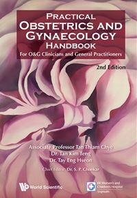 Practical Obstetrics And Gynaecology Handbook For O&amp;g Clinicians And General Practitioners (2nd Edition): Autobiography of Yean Leng LIM