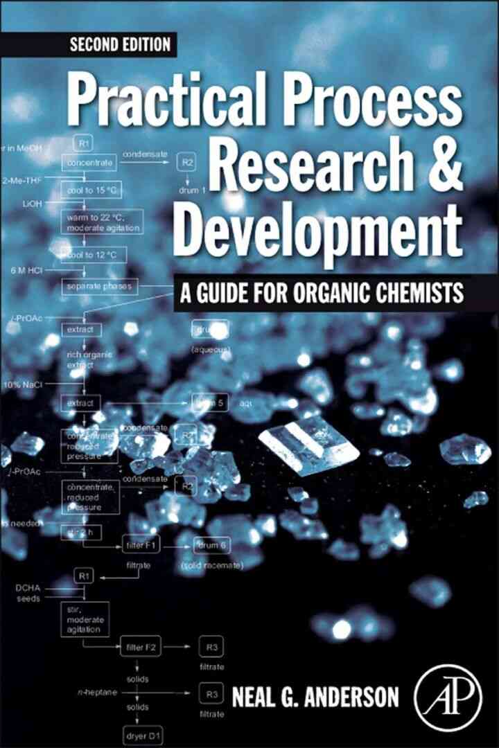 Practical Process Research and Development � A guide for Organic Chemists