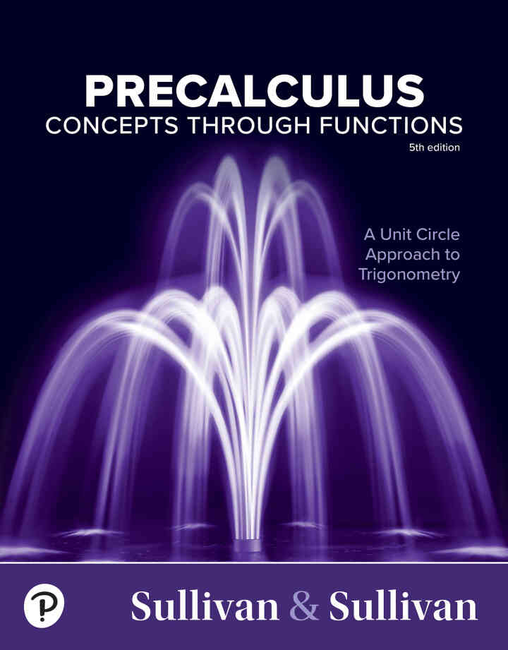 Precalculus: Concepts Through Functions, A Unit Circle Approach to Trigonometry, 5th Edition