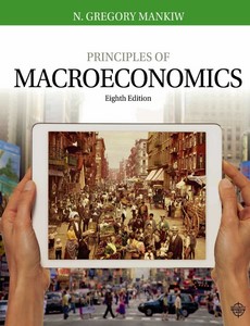 Principles of Macroeconomics 8th Edition by N. Gregory Mankiw