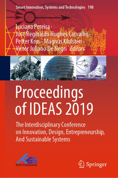 Proceedings of IDEAS 2019: The Interdisciplinary Conference on Innovation, Design, Entrepreneurship, And Sustainable Systems