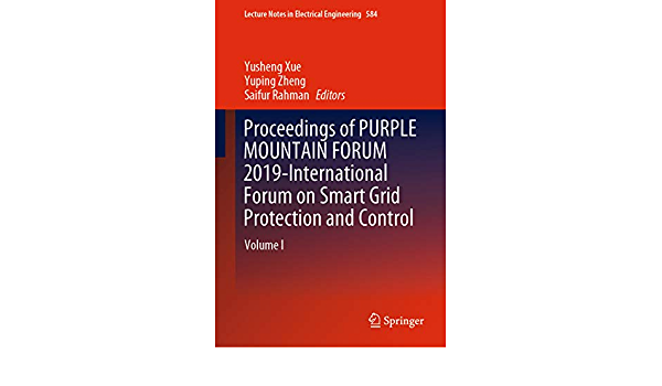 Proceedings of PURPLE MOUNTAIN FORUM 2019-International Forum on Smart Grid Protection and Control: Volume I