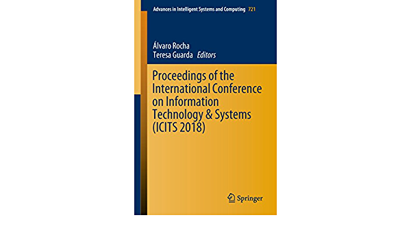 Proceedings of the International Conference on Information Technology &amp; Systems (ICITS 2018)