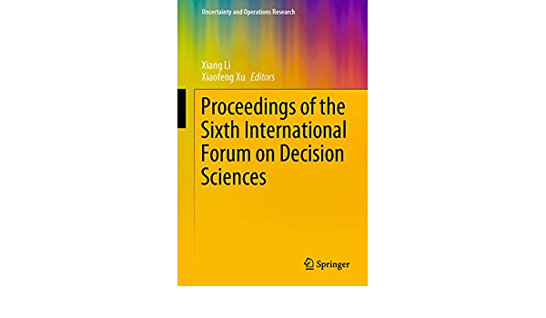 Proceedings of the Sixth International Forum on Decision Sciences