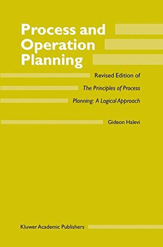 Process and Operation Planning Revised Edition of The Principles of Process Planning: A Logical Approach