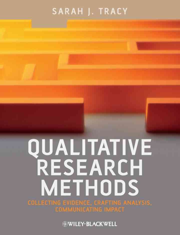 Qualitative Research Methods: Collecting Evidence, Crafting Analysis, Communicating Impact, 1st Edition